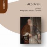 Tytuł: Akt obrazu
Autor: Horst Bredekamp
Wydawnictwo: Wydawnictwa Uniwersytetu Warszawskiego
Formaty: EPUB, PDF, MOBI