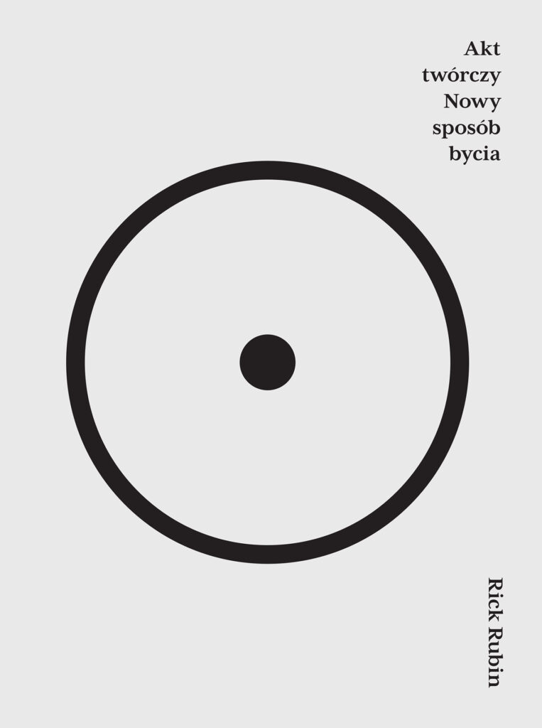 Tytuł: Akt twórczy Nowy sposób bycia
Autor: Rick Rubin
Wydawnictwo: Zysk i S-ka
Formaty: EPUB, MOBI