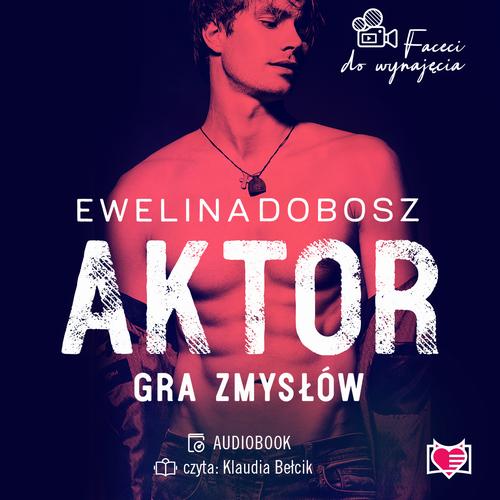 Tytuł: Aktor. Gra zmysłów. Faceci do wynajęcia
Autor: Ewelina Dobosz
Wydawnictwo: Niegrzeczne książki
Formaty: MP3