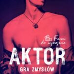 Tytuł: Aktor. Gra zmysłów. Faceci do wynajęcia
Autor: Ewelina Dobosz
Wydawnictwo: Niegrzeczne książki
Formaty: MOBI, EPUB