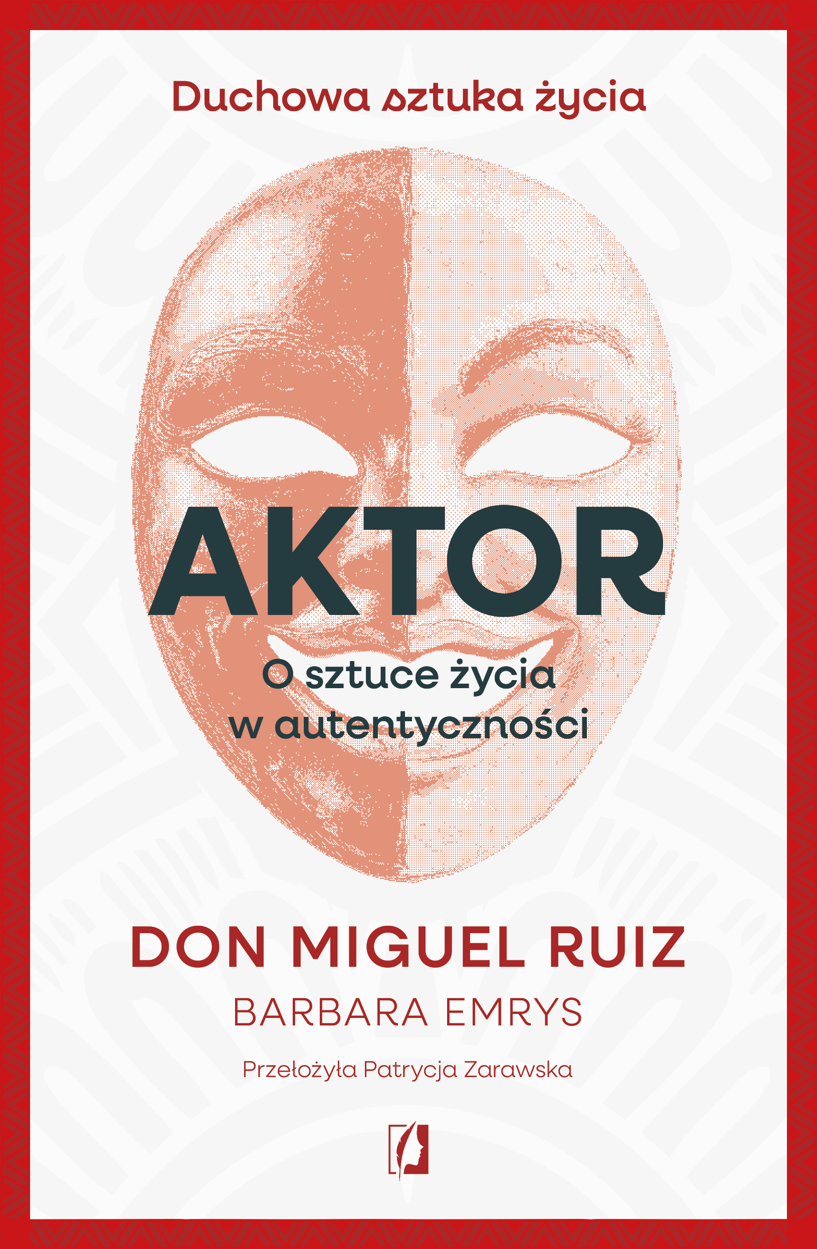 Tytuł: Aktor. O sztuce życia w autentyczności
Autor: Don Miguel Ruiz
Wydawnictwo: Wydawnictwo Kobiece
Formaty: EPUB, MOBI
