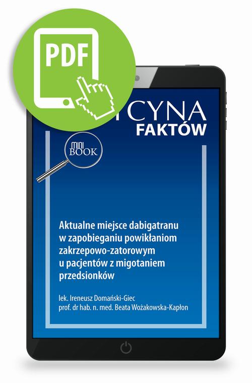 Tytuł: Aktualne miejsce dabigatranu w zapobieganiu powikłaniom zakrzepowo-zatorowym u pacjentów z migotaniem przedsionków [Medycyna Faktów 1/2024]
Autor: Ireneusz Domański-Giec, Beata Wożakowska-Kapłon
Wydawnictwo: Medical Education
Formaty: PDF