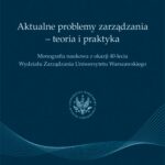 Tytuł: Aktualne problemy zarządzania - teoria i praktyka
Autor: Praca zbiorowa
Wydawnictwo: Wydawnictwo Naukowe Wydziału Zarządzania UW
Formaty: PDF