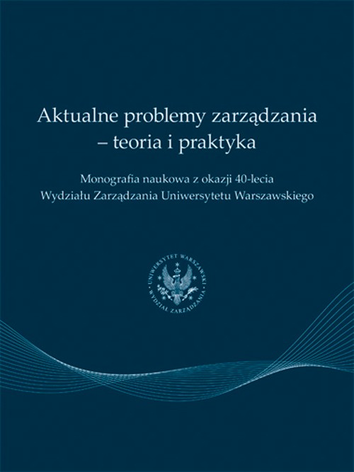 Tytuł: Aktualne problemy zarządzania - teoria i praktyka
Autor: Praca zbiorowa
Wydawnictwo: Wydawnictwo Naukowe Wydziału Zarządzania UW
Formaty: PDF