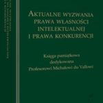 Tytuł: Aktualne wyzwania prawa własności intelektualnej i prawa konkurencji. Księga pamiątkowa dedykowana Profesorowi Michałowi du Vallowi
Autor: Dariusz Kasprzycki, Justyna Ożegalska-Trybalska
Wydawnictwo: Wolters Kluwer
Formaty: PDF