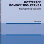 Tytuł: Akty prawa miejscowego dotyczące pomocy społecznej. Przewodnik z wzorami
Autor: Jakub Wilk
Wydawnictwo: Wolters Kluwer
Formaty: PDF