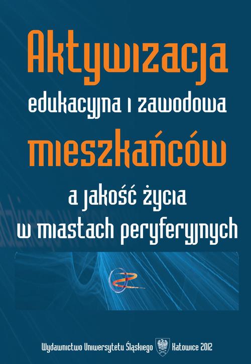 Aktywizacja edukacyjna i zawodowa mieszkańców a jakość życia w miastach peryferyjnych — okładka e-booka