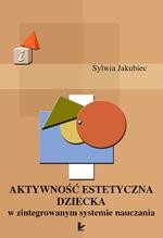 Tytuł: Aktywność estetyczna dziecka w zintegrowanym systemie nauczania
Autor: Sylwia Jakubiec
Wydawnictwo: Impuls
Formaty: PDF