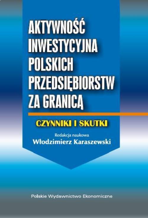 Tytuł: Aktywność inwestycyjna polskich przedsiębiorstw za granicą
Autor: Włodzimierz Karaszewski
Wydawnictwo: PWE
Formaty: PDF