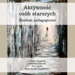 Tytuł: Aktywność osób starszych. Studium pedagogiczne
Autor: Tamara Zacharuk, Sławomir Sobczak, Ewa Jówko, Beata Bocian-Waszkiewicz
Wydawnictwo: Uniwersytet w Siedlcach
Formaty: PDF