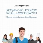 Tytuł: Aktywność uczniów szkół zawodowych. Ujęcie teoretyczne i praktyczne
Autor: Anna Pogorzelska
Wydawnictwo: Państwowa Uczelnia Zawodowa im. prof. E F. Szczepanika
Formaty: PDF
