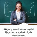 Tytuł: Aktywny zawodowo nauczyciel i jego poczucie jakości życia. Wybrane aspekty
Autor: Olga Wyżga
Wydawnictwo: Uniwersytet Pedagogiczny w Krakowie
Formaty: PDF