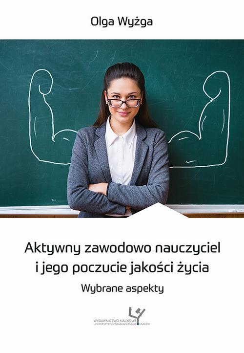 Tytuł: Aktywny zawodowo nauczyciel i jego poczucie jakości życia. Wybrane aspekty
Autor: Olga Wyżga
Wydawnictwo: Uniwersytet Pedagogiczny w Krakowie
Formaty: PDF