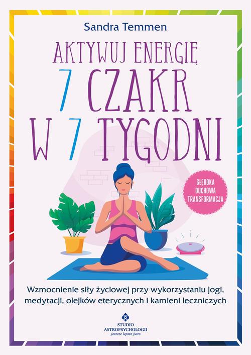 Tytuł: Aktywuj energię 7 czakr w 7 tygodni
Autor: Sandra Temmen
Wydawnictwo: Studio Astropsychologii
Formaty: EPUB, MOBI, PDF