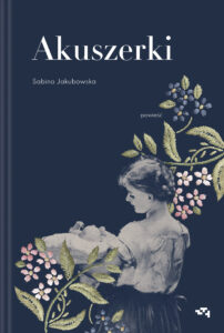 Tytuł: Akuszerki
Autor: Sabina Jakubowska
Wydawnictwo: Relacja
Formaty: EPUB, MOBI