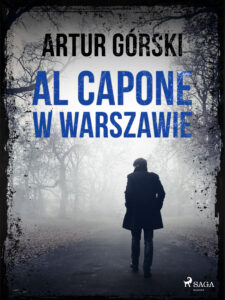 Tytuł: Al Capone. Al Capone w Warszawie (#1)
Autor: Artur Górski
Wydawnictwo: SAGA Egmont
Formaty: EPUB, MOBI
