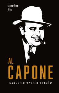 Tytuł: Al Capone. Gangster wszech czasów
Autor: Jonathan Eig
Wydawnictwo: Wydawnictwo Dolnośląskie
Formaty: EPUB, MOBI
