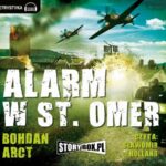 Tytuł: Alarm w St. Omer
Autor: Bohdan Arct
Wydawnictwo: Storybox
Formaty: MP3