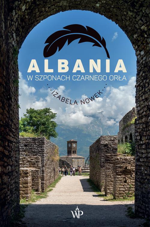 Tytuł: Albania
Autor: Izabela Nowek
Wydawnictwo: Poznańskie
Formaty: EPUB, MOBI