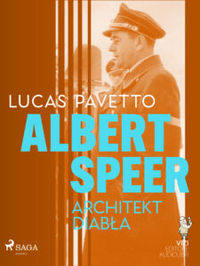 Tytuł: Albert Speer. Architekt diabła
Autor: Luigi Romolo Carrino
Wydawnictwo: SAGA Egmont
Formaty: EPUB, MOBI