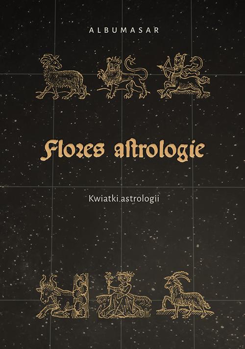 Tytuł: Albumasar, Flores Astrologie. Kwiatki Astrologii
Autor: Sylwia Konarska-Zimnicka, Beata Wojciechowska, Lucyna Kostuch, Piotr Piotrowski
Wydawnictwo: Uniwersytet Jana Kochanowskiego
Formaty: PDF