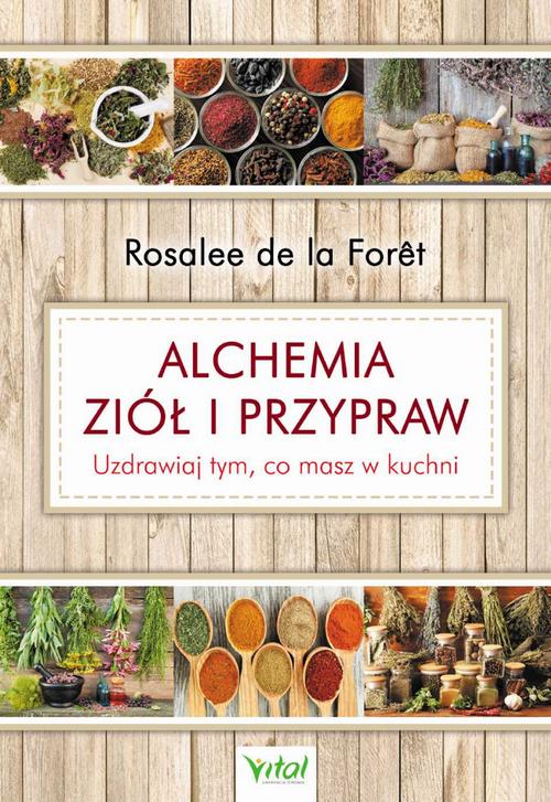 Alchemia ziół i przypraw. Uzdrawiaj tym, co masz w kuchni — okładka e-booka