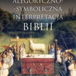 Tytuł: Alegoryczno-symboliczna interpretacja Biblii
Autor: Ks. Krzysztof Bardski
Wydawnictwo: Petrus
Formaty: PDF