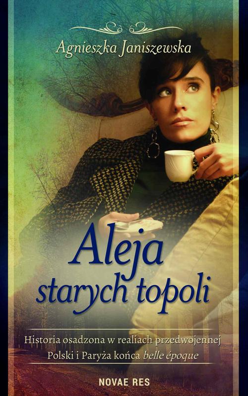 Tytuł: Aleja starych topoli. Tom 2
Autor: Agnieszka Janiszewska
Wydawnictwo: Novae Res
Formaty: MOBI, EPUB