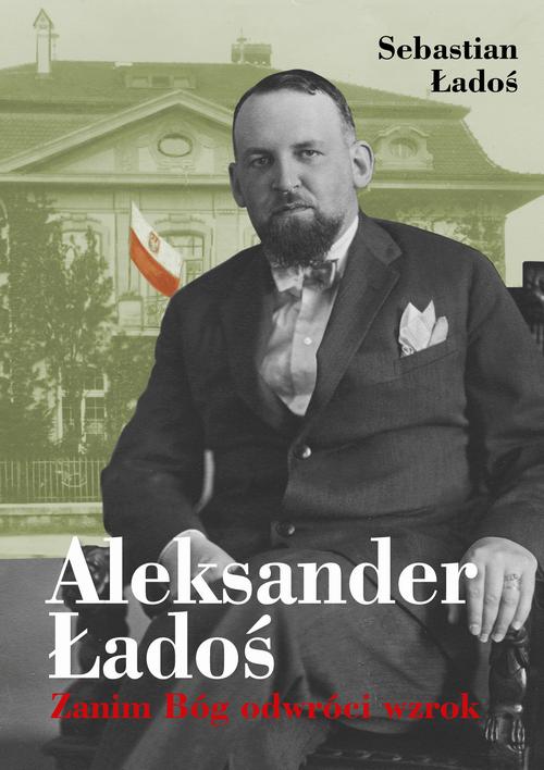 Tytuł: Aleksander Ładoś. Zanim Bóg odwróci wzrok
Autor: Sebastian Ładoś
Wydawnictwo: Estymator
Formaty: EPUB, PDF, MOBI