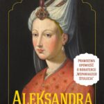 Tytuł: Aleksandra
Autor: Osyp Nazaruk
Wydawnictwo: MG
Formaty: EPUB, MOBI