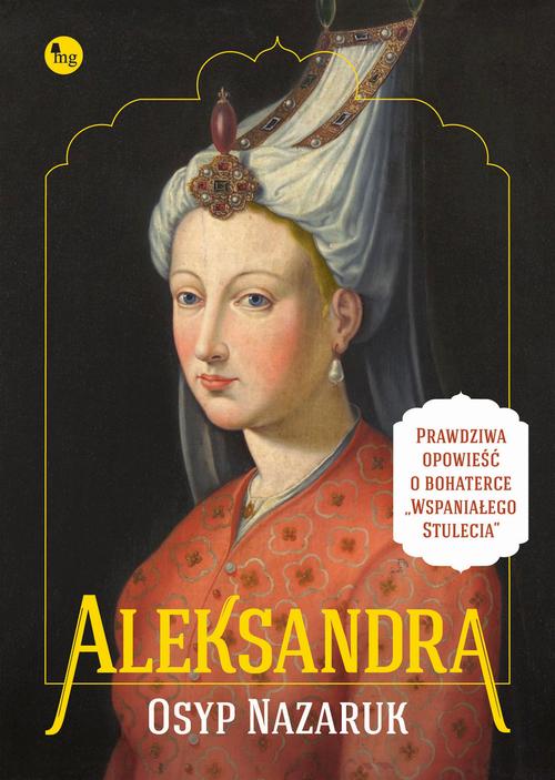 Tytuł: Aleksandra
Autor: Osyp Nazaruk
Wydawnictwo: MG
Formaty: EPUB, MOBI