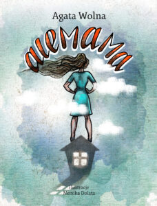 Tytuł: Alemama, czyli historia z życia wzięta
Autor: Agata Wolna
Wydawnictwo: Zysk i S-ka
Formaty: EPUB, MOBI
