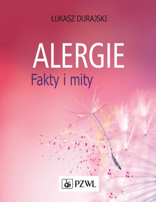 Tytuł: Alergie. Fakty i mity
Autor: Łukasz Durajski
Wydawnictwo: PZWL
Formaty: MOBI, EPUB