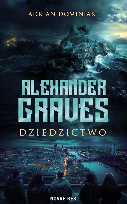 Tytuł: Alexander Graves - Dziedzictwo
Autor: Adrian Dominiak
Wydawnictwo: Novae Res
Formaty: MOBI, EPUB