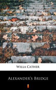 Tytuł: Alexander’s Bridge
Autor: Willa Cather
Wydawnictwo: KtoCzyta.pl
Formaty: EPUB, MOBI