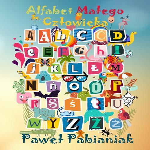 Tytuł: Alfabet Małego Człowieka
Autor: Paweł Pabianiak
Wydawnictwo: Monarchy Kids
Formaty: MP3