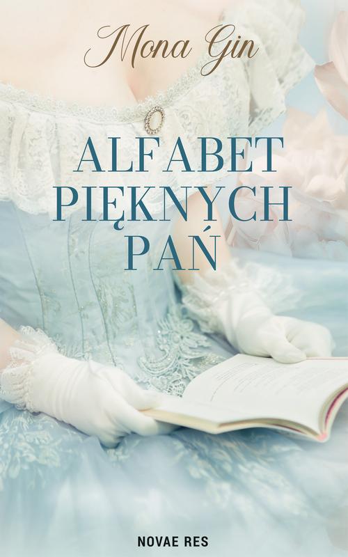 Tytuł: Alfabet pięknych pań
Autor: Mona Gin
Wydawnictwo: Novae Res
Formaty: EPUB, MOBI