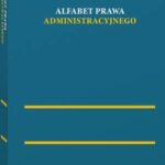 Tytuł: Alfabet prawa administracyjnego
Autor: Jan Zimmermann
Wydawnictwo: Wolters Kluwer
Formaty: PDF