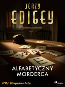 Tytuł: Alfabetyczny morderca
Autor: Jerzy Edigey
Wydawnictwo: SAGA Egmont
Formaty: EPUB, MOBI
