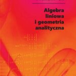 Tytuł: Algebra liniowa i geometria analityczna
Autor: Anna Mućka, Ewa Zadrzyńska-Piętka
Wydawnictwo: Oficyna Wydawnicza Politechniki Warszawskiej
Formaty: PDF