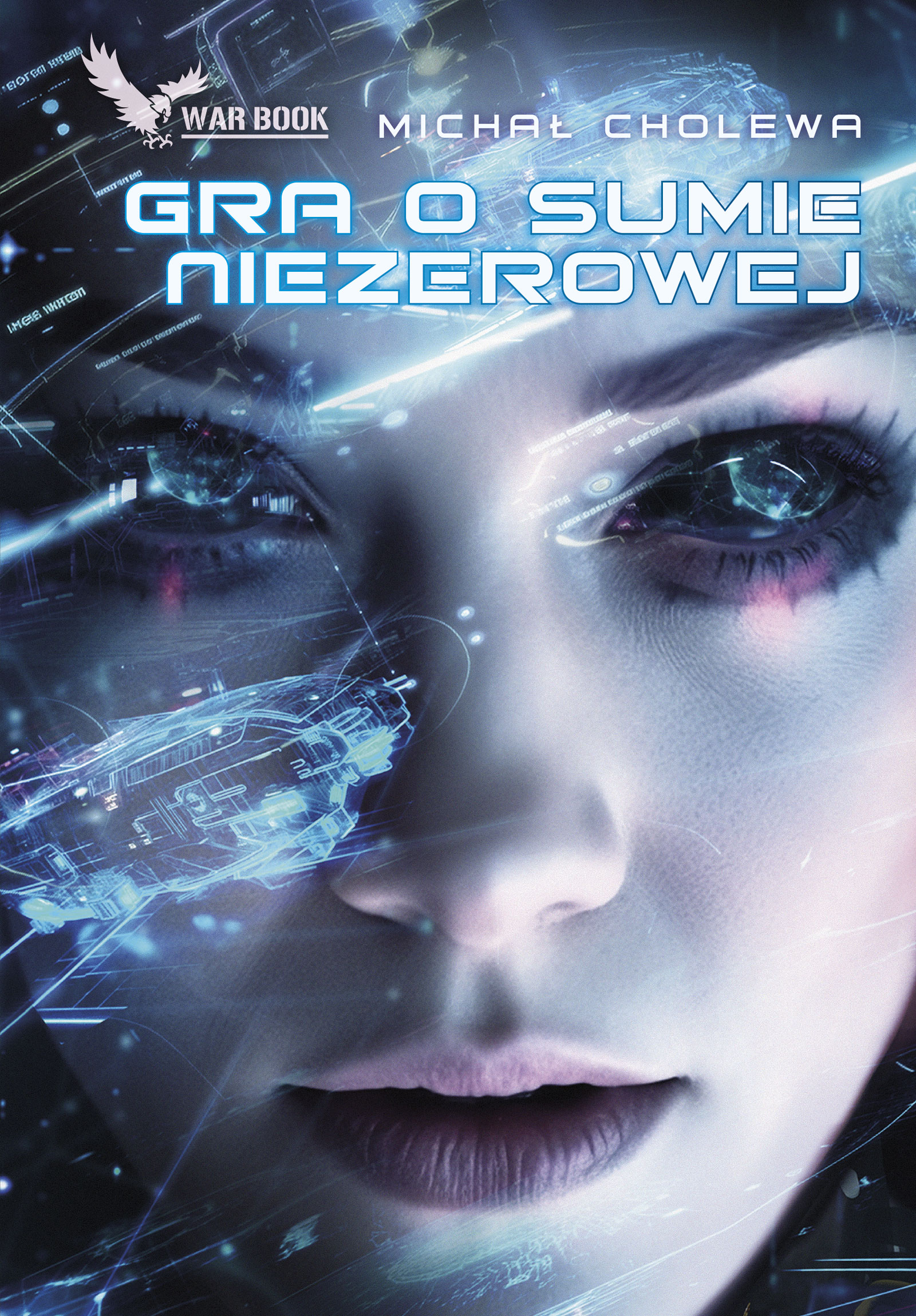 Tytuł: Algorytm Wojny (#7). Gra o sumie niezerowej
Autor: Michał Cholewa
Wydawnictwo: WARBOOK
Formaty: EPUB