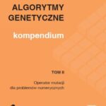 Tytuł: Algorytmy genetyczne. Kompendium, t. 2
Autor: Tomasz Dominik Gwiazda
Wydawnictwo: Wydawnictwo Naukowe PWN
Formaty: PDF
