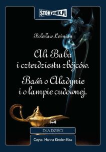 Tytuł: Ali Baba i czterdziestu zbójców. O Aladynie i lampie cudownej.
Autor: Bolesław Leśmian
Wydawnictwo: Storybox
Formaty: MP3
