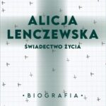 Tytuł: Alicja Lenczewska. Świadectwo życia
Autor: Tomasz P. Terlikowski
Wydawnictwo: WAM
Formaty: EPUB
