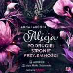 Tytuł: Alicja po drugiej stronie przyjemności
Autor: Anna Langner
Wydawnictwo: Niegrzeczne książki
Formaty: MP3