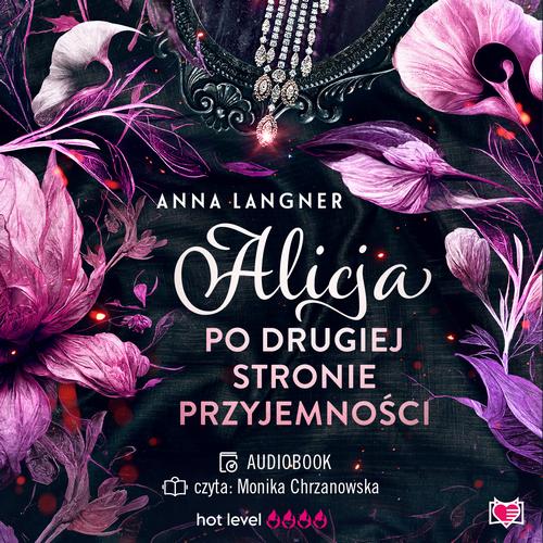 Tytuł: Alicja po drugiej stronie przyjemności
Autor: Anna Langner
Wydawnictwo: Niegrzeczne książki
Formaty: MP3