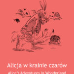 Tytuł: Alicja w krainie czarów
Autor: Lewis Carroll
Wydawnictwo: 44.pl
Formaty: EPUB, MOBI