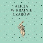 Tytuł: Alicja w Krainie Czarów
Autor: Lewis Carroll
Wydawnictwo: MG
Formaty: EPUB, MOBI