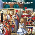 Tytuł: Alicja w krainie czarów
Autor: Lewis Carroll
Wydawnictwo: Siedmioróg
Formaty: MOBI, EPUB