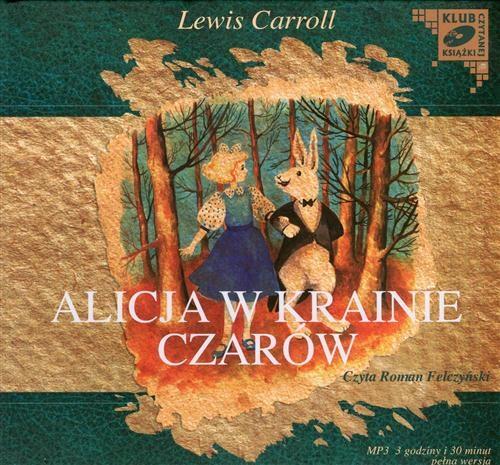 Tytuł: Alicja w Krainie Czarów
Autor: Lewis Carroll
Wydawnictwo: SMPB
Formaty: MP3